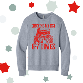 Checking My List 6-7 Times Sweatshirt