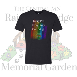 Every Pet. Every Story. One Bridge T-Shirt