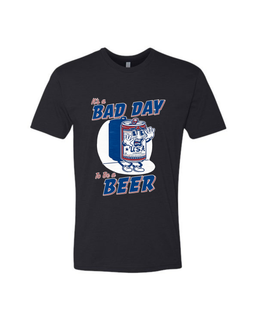 It's a Bad Day to Be a Beer T-shirt